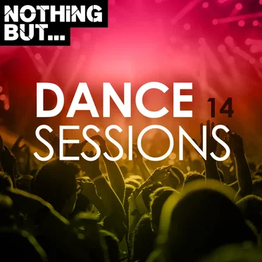 Nothing But… Dance Sessions, Vol. 14 by Various Artists - album cover