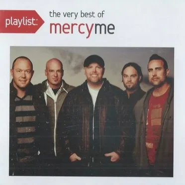 Playlist: The Very Best Of MercyMe