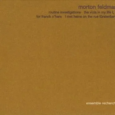 Routine Investigations / The Viola in My Life I, II / For Frank O'Hara / I Met Heine on the Rue Fürstenburg