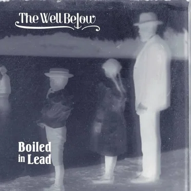 The Well Below by Boiled in Lead - album cover