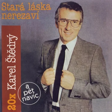 Stará láska nerezaví by Karel Štědrý - album cover