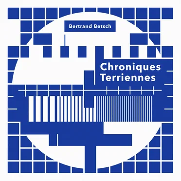 Chroniques Terriennes by Bertrand Betsch - album cover