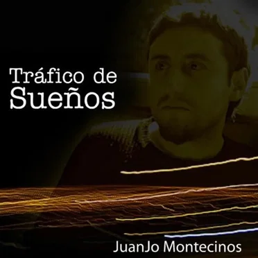 Tráfico de sueños by Juanjo Montecinos - album cover