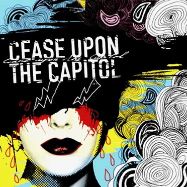 Cease Upon the Capitol by Cease Upon the Capitol - album cover