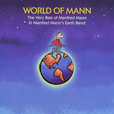 World of Mann: The Very Best of Manfred Mann & Manfred Mann’s Earth Band
