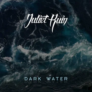 Dark Water by Juliet Ruin - album cover