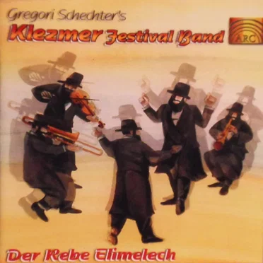 Der Rebe Elimelech by Gregori Schechter’s Klezmer Festival Band - album cover