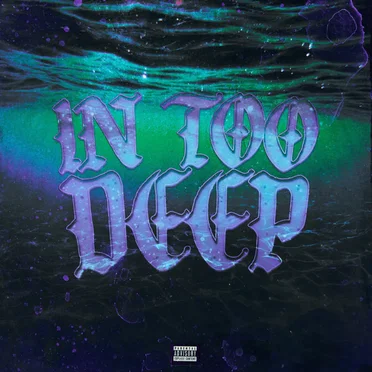 In Too Deep