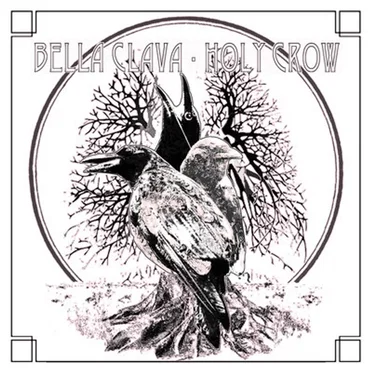 Holy Crow by Bella Clava - album cover