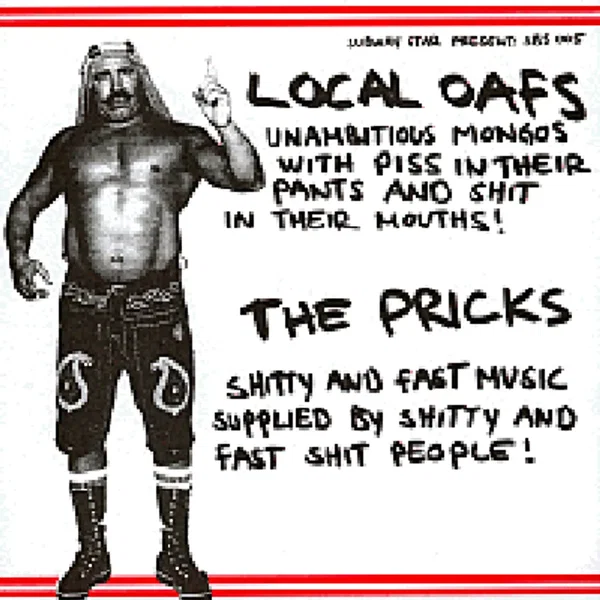 Local Oafs / The Pricks