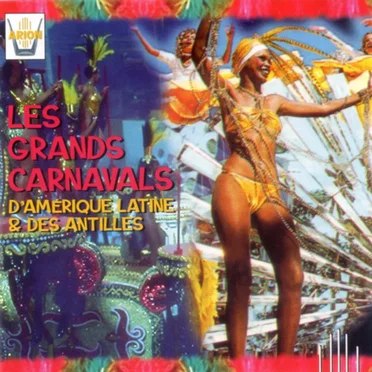 Les Grands Carnavals D'Amérique Latine & Des Antilles by Various Artists - album cover