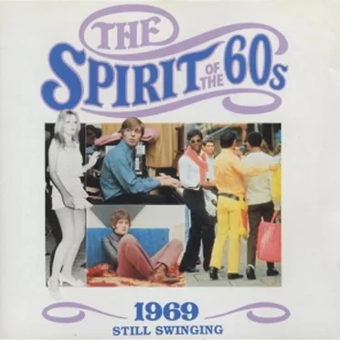 The Spirit of the 60s: 1969: Still Swinging by Various Artists - album cover