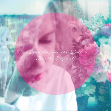 Born Before the Wind by Maaike Siegerist - album cover