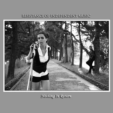 Nothing In Return by Resistance of Independent Music - album cover
