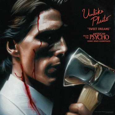 Sweet Dreams (From the “American Psycho” Comic Series Soundtrack)