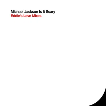 Is It Scary (Eddie's Love Mixes)