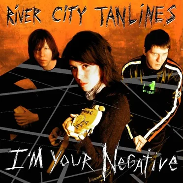 I’m Your Negative by River City Tanlines - album cover