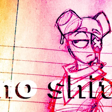 no shit