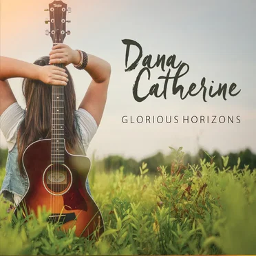 Glorious Horizons by Dana Catherine - album cover