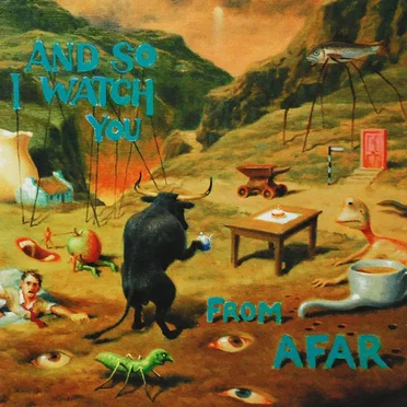 And So I Watch You From Afar