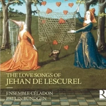 The Love Songs of Jehan de Lescurel