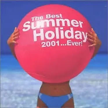 The Best Summer Holiday 2001... Ever! by Various Artists - album cover