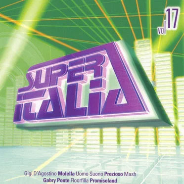 Super Italia: Future Sounds of Italo Dance, Vol. 17 by Various Artists - album cover