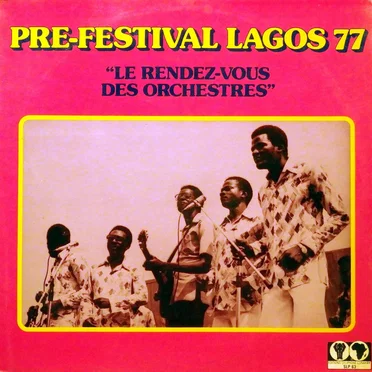 Pre Festival Lagos 77, le Rendez-Vous des Orchestres by Various Artists - album cover