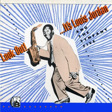 Look Out! It’s Louis Jordan