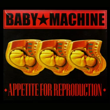 Appetite for Reproduction by Baby Machine - album cover