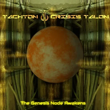 The Genesis Node Awakens by Tachyon Crisis Talon - album cover