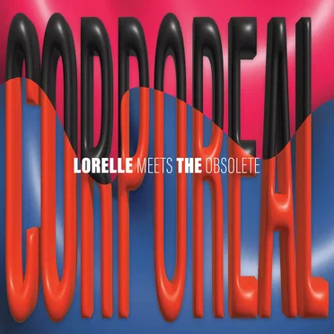 Corporeal by Lorelle Meets The Obsolete - album cover