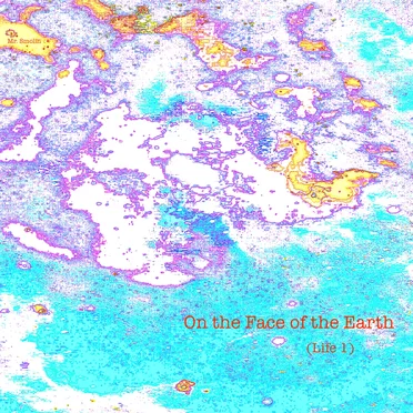 On the Face of the Earth (Life 1)
