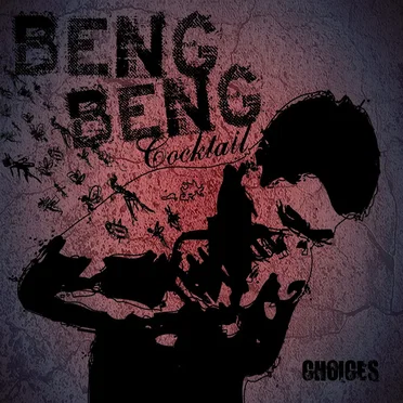 Choices by Beng Beng Cocktail - album cover