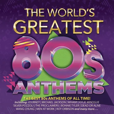 The World’s Greatest 80s Anthems by Various Artists - album cover