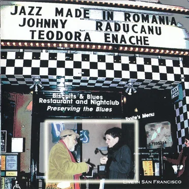 Jazz Made in Romania: Live in San Francisco