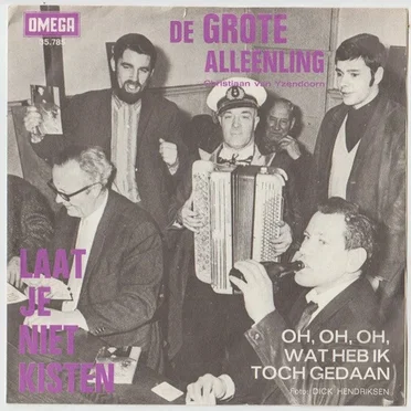Laat je niet kisten / Oh, oh, oh, wat heb ik toch gedaan