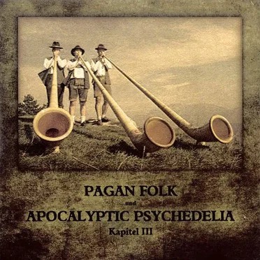 Pagan Folk Und Apocalyptic Psychedelia - Kapitel III by Various Artists - album cover