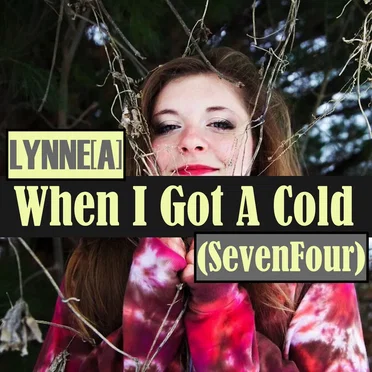 When I Got a Cold (Seven Four)