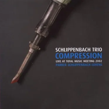 Compression: Live at Total Music Meeting 2002 by Schlippenbach Trio - album cover