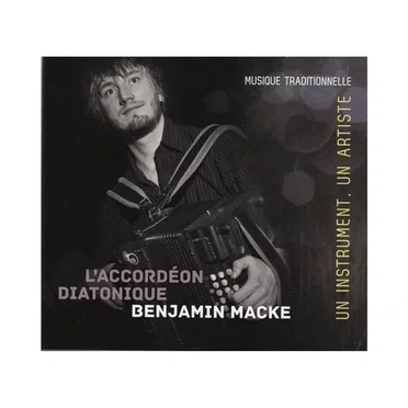 Un instrument, un artiste : l'accordéon diatonique by Benjamin Macke - album cover