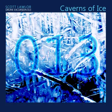 Drone Excursion 013 (Caverns of Ice)