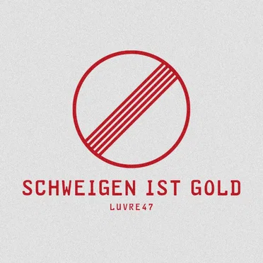 SCHWEIGEN IST GOLD by LUVRE47 - album cover