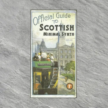 Official Guide to Scottish Minimal Synth 1979-83 by Various Artists - album cover