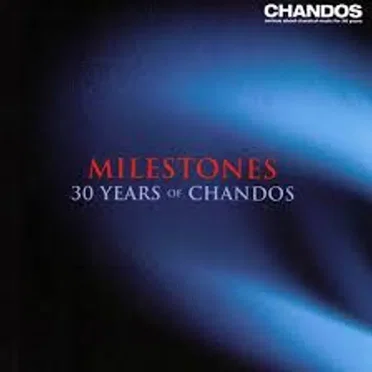 Milestones: 30 Years of Chandos by Various Artists - album cover