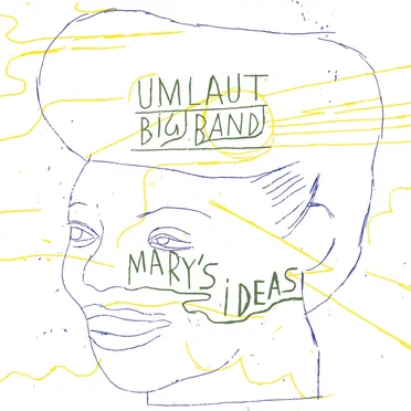 Mary's Ideas (Umlaut Big Band Plays Mary Lou Williams)