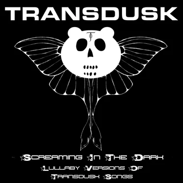 Screaming in the Dark: Lullaby Versions of Transdusk Songs
