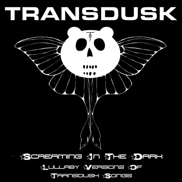 Screaming in the Dark: Lullaby Versions of Transdusk Songs