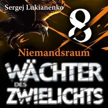 Wächter des Zwielichts: Niemandsraum by Sergej Lukianenko - album cover