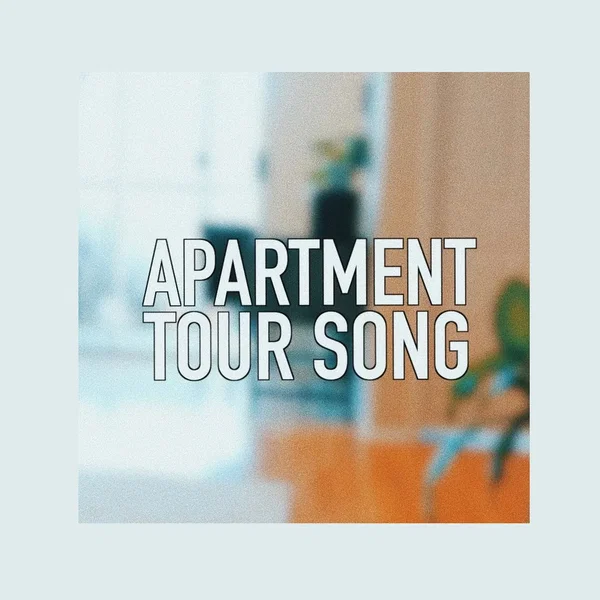 Apartment Tour Song